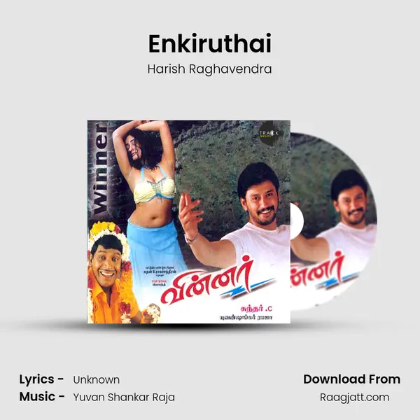 Enkiruthai - Harish Raghavendra album cover 