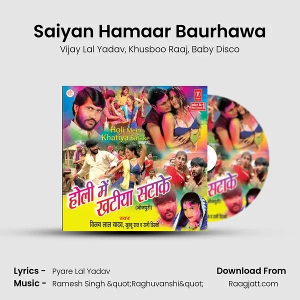 Saiyan Hamaar Baurhawa mp3 song