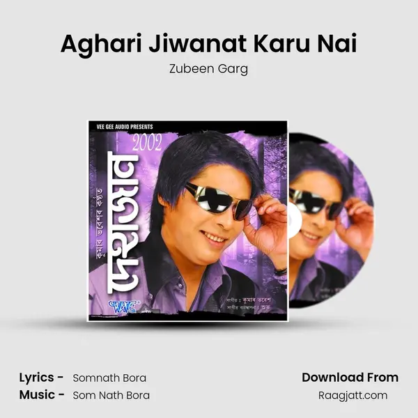 Aghari Jiwanat Karu Nai - Zubeen Garg album cover 