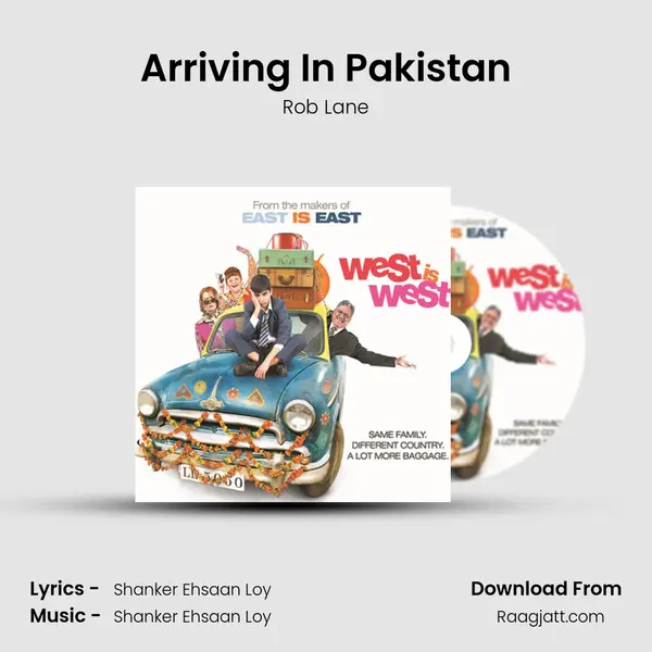 Arriving In Pakistan - Rob Lane mp3 song