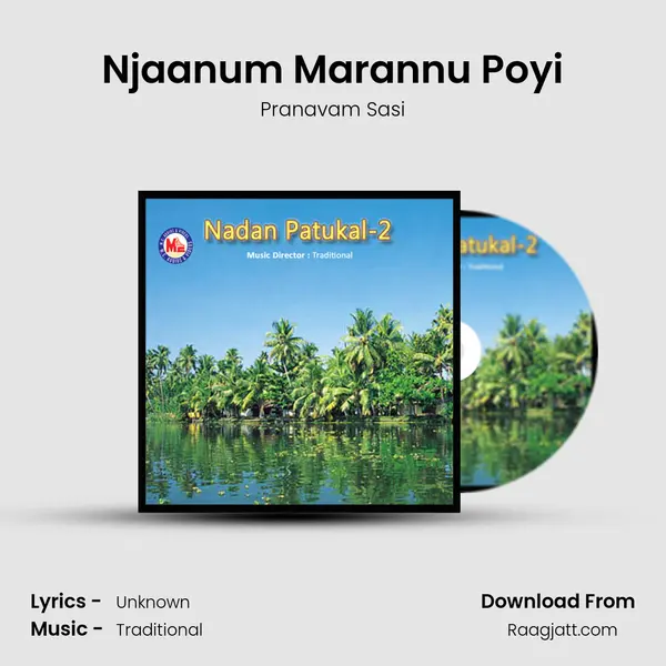 Njaanum Marannu Poyi mp3 song