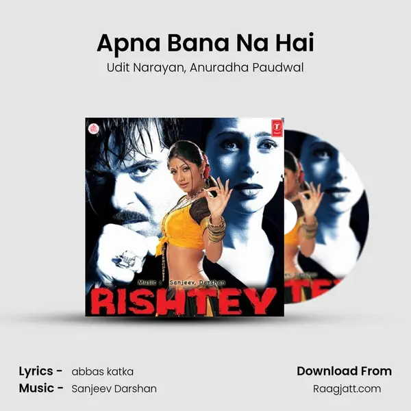 Apna Bana Na Hai - Udit Narayan mp3 song