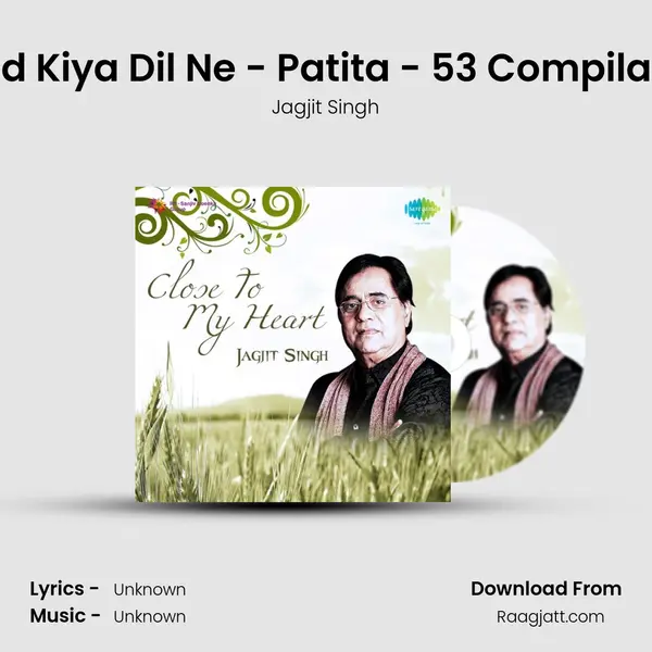 Yaad Kiya Dil Ne - Patita - '53 Compilation - Jagjit Singh album cover 