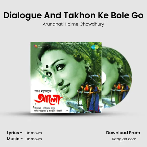 Dialogue And Takhon Ke Bole Go - Arundhati Holme Chowdhury album cover 