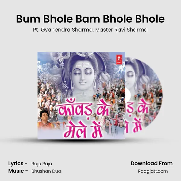 Bum Bhole Bam Bhole Bhole - Pt  Gyanendra Sharma album cover 