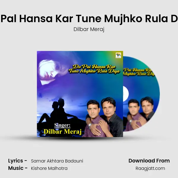 Do Pal Hansa Kar Tune Mujhko Rula Diya mp3 song