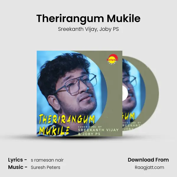 Therirangum Mukile - Sreekanth Vijay mp3 song