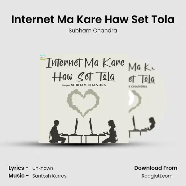 Internet Ma Kare Haw Set Tola mp3 song