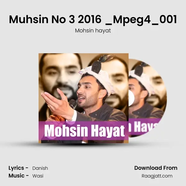 Muhsin No 3 2016 (4)_Mpeg4_001 - Mohsin hayat album cover 