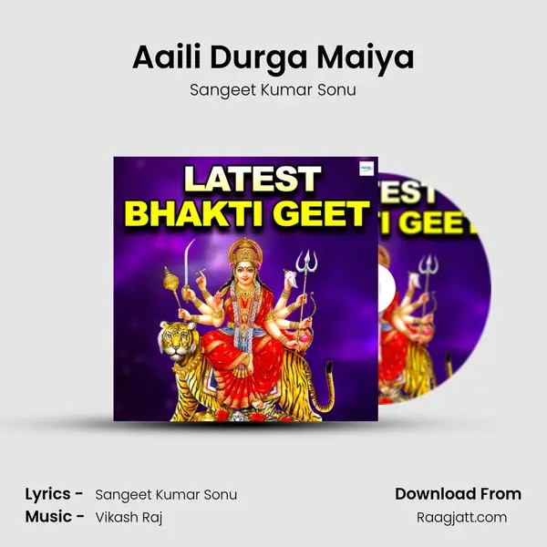 Aaili Durga Maiya - Sangeet Kumar Sonu album cover 