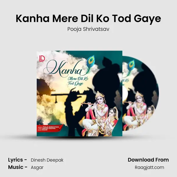 Kanha Mere Dil Ko Tod Gaye mp3 song