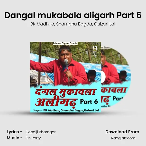 Dangal mukabala aligarh Part 6 - BK Madhua album cover 