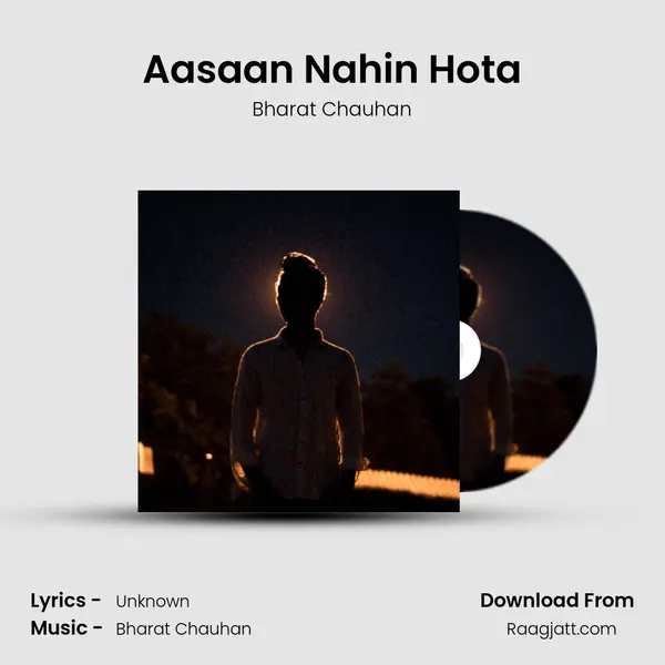 Aasaan Nahin Hota - Bharat Chauhan album cover 