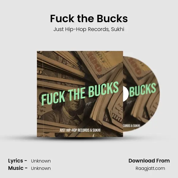 Fuck the Bucks - Just Hip-Hop Records album cover 