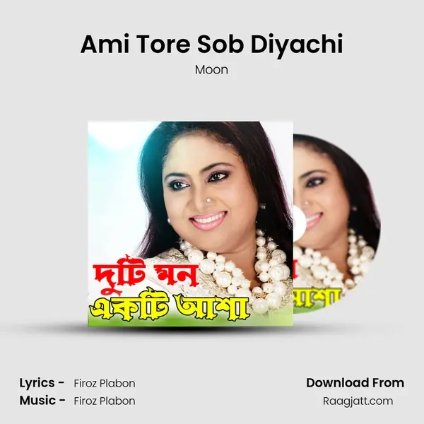 Ami Tore Sob Diyachi mp3 song