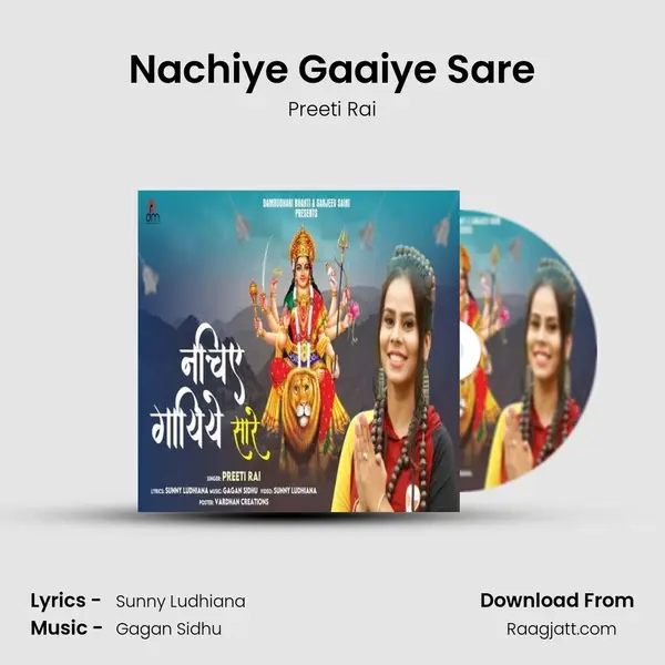 Nachiye Gaaiye Sare - Preeti Rai album cover 