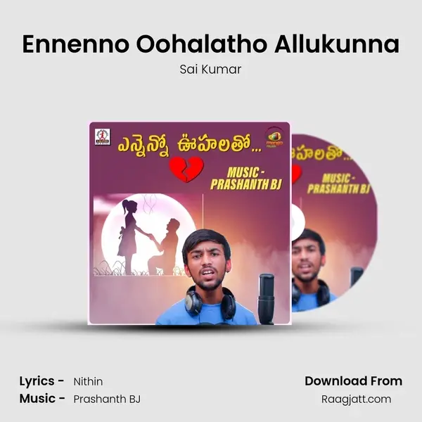 Ennenno Oohalatho Allukunna - Sai Kumar album cover 