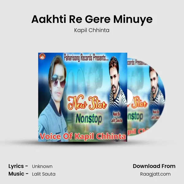 Aakhti Re Gere Minuye - Kapil Chhinta album cover 