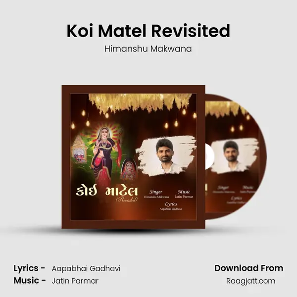 Koi Matel Revisited - Himanshu Makwana mp3 song