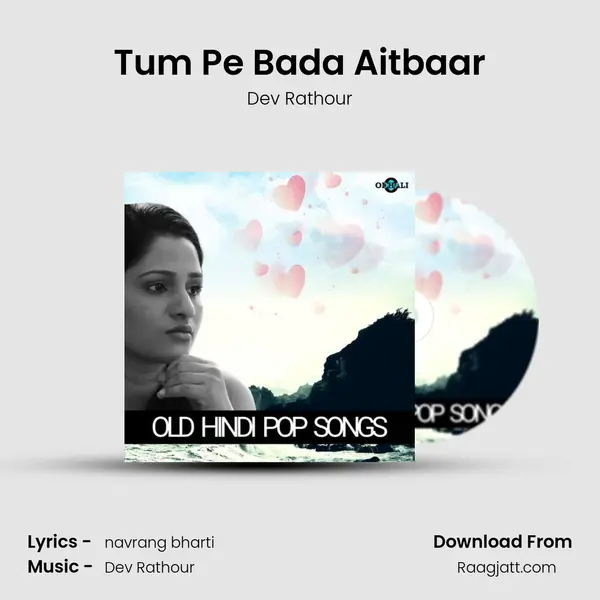 Tum Pe Bada Aitbaar - Dev Rathour album cover 