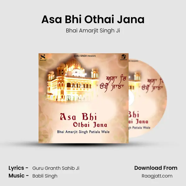 Asa Bhi Othai Jana - Bhai Amarjit Singh Ji album cover 