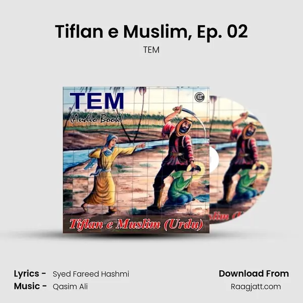 Tiflan e Muslim, Ep. 02 mp3 song