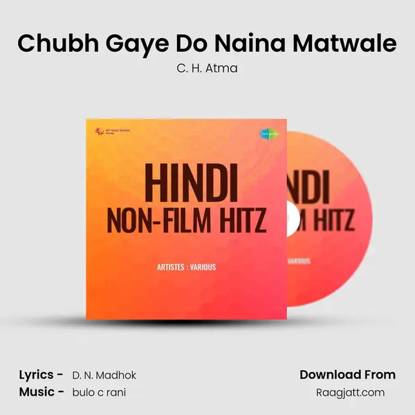 Chubh Gaye Do Naina Matwale - C. H. Atma album cover 