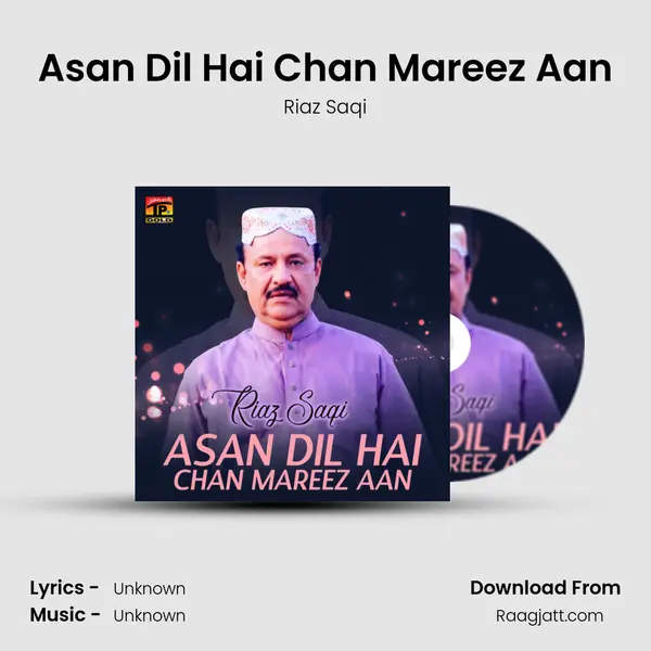 Asan Dil Hai Chan Mareez Aan - Riaz Saqi album cover 