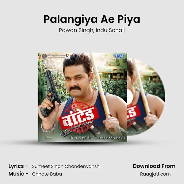 Palangiya Ae Piya - Pawan Singh album cover 