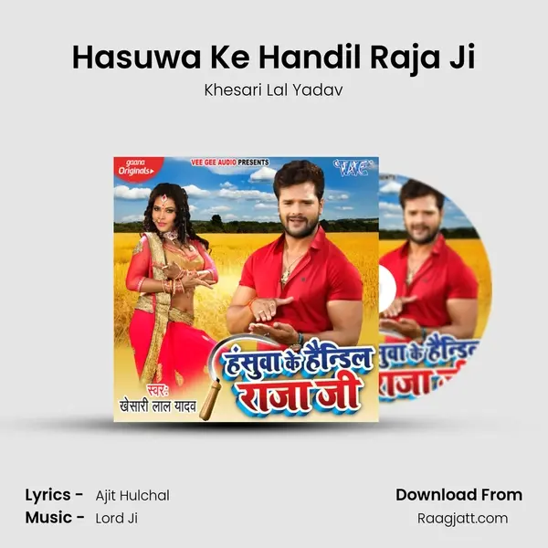 Hasuwa Ke Handil Raja Ji - Khesari Lal Yadav album cover 