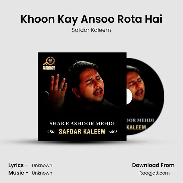 Khoon Kay Ansoo Rota Hai - Safdar Kaleem album cover 