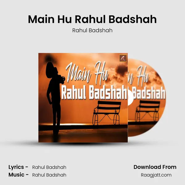 Main Hu Rahul Badshah - Rahul Badshah album cover 