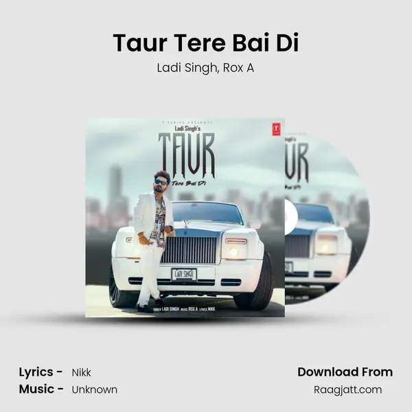 Taur Tere Bai Di mp3 song