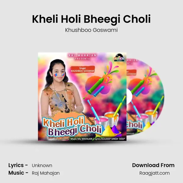 Kheli Holi Bheegi Choli - Khushboo Goswami album cover 