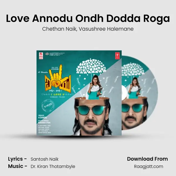 Love Annodu Ondh Dodda Roga mp3 song