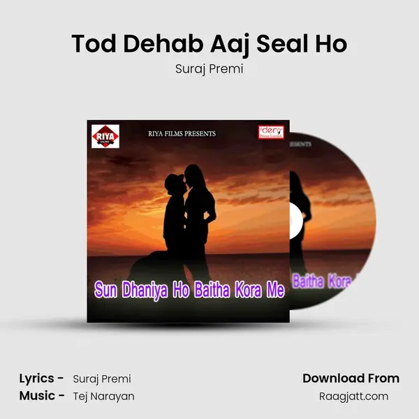 Tod Dehab Aaj Seal Ho mp3 song