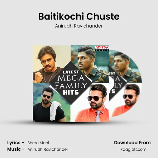 Baitikochi Chuste - Anirudh Ravichander mp3 song