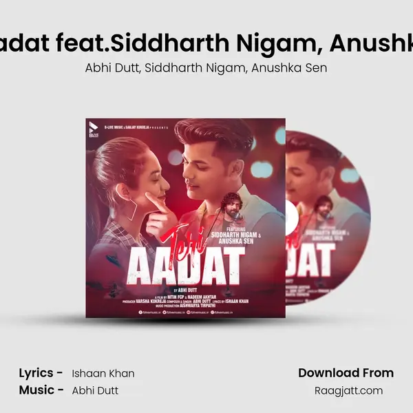 Teri Aadat feat.Siddharth Nigam, Anushka Sen mp3 song