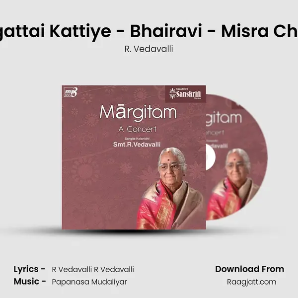 Mugattai Kattiye - Bhairavi - Misra Chapu mp3 song