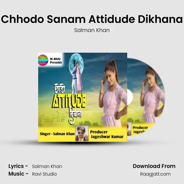 Chhodo Sanam Attidude Dikhana mp3 song