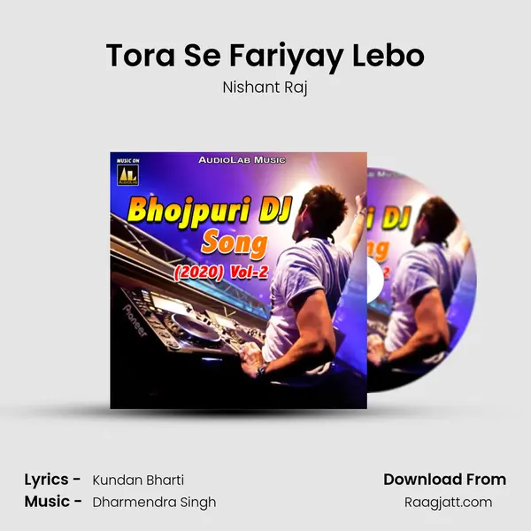 Tora Se Fariyay Lebo mp3 song