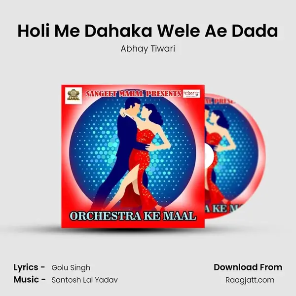 Holi Me Dahaka Wele Ae Dada - Abhay Tiwari album cover 