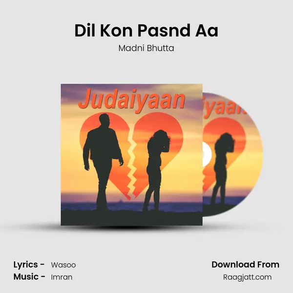 Dil Kon Pasnd Aa - Madni Bhutta album cover 