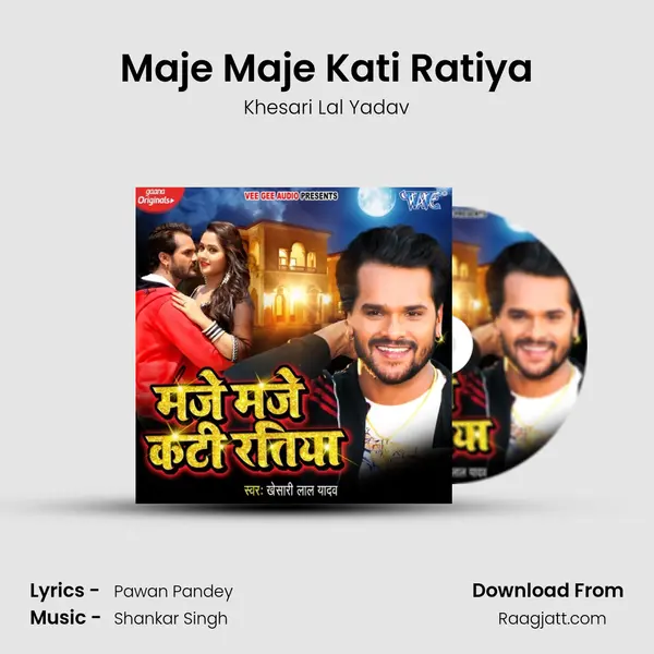 Maje Maje Kati Ratiya - Khesari Lal Yadav album cover 