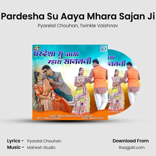 Pardesha Su Aaya Mhara Sajan Ji mp3 song