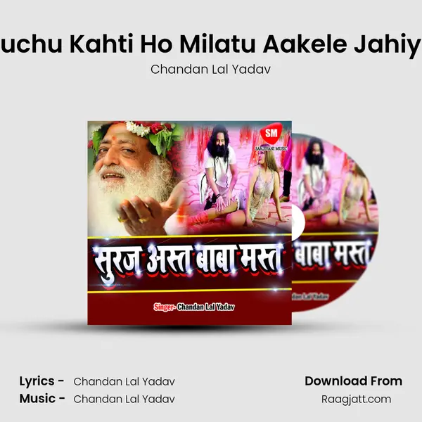 Kuchu Kahti Ho Milatu Aakele Jahiya - Chandan Lal Yadav album cover 