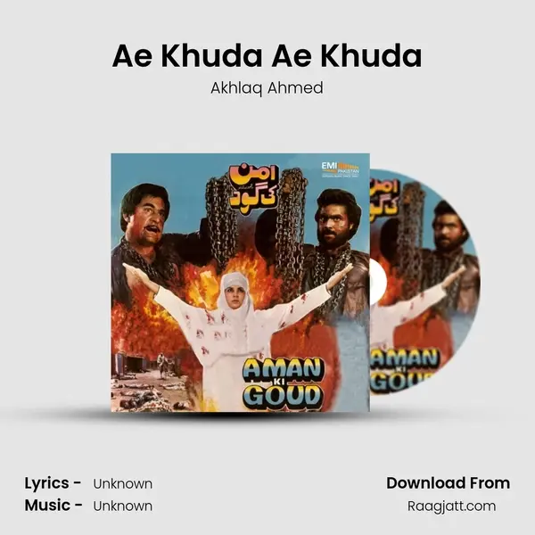 Ae Khuda Ae Khuda - Akhlaq Ahmed mp3 song