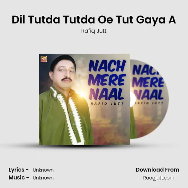 Dil Tutda Tutda Oe Tut Gaya A - Rafiq Jutt album cover 