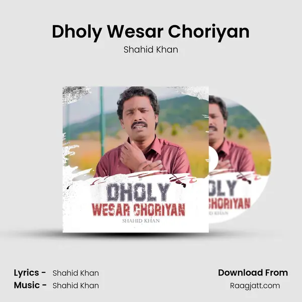 Dholy Wesar Choriyan - Shahid Khan mp3 song