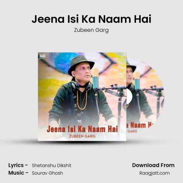 Jeena Isi Ka Naam Hai - Zubeen Garg album cover 